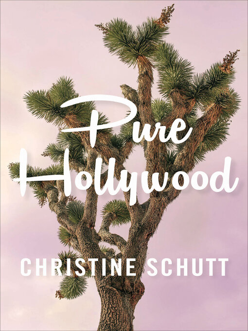Title details for Pure Hollywood by Christine  Schutt - Available